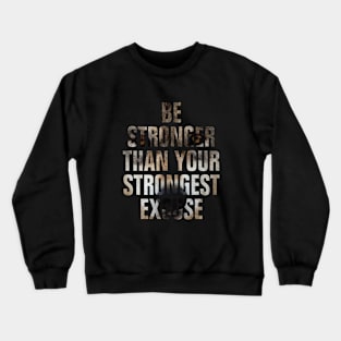 Be stronger than your than your strongest excuse wolf texture design Crewneck Sweatshirt